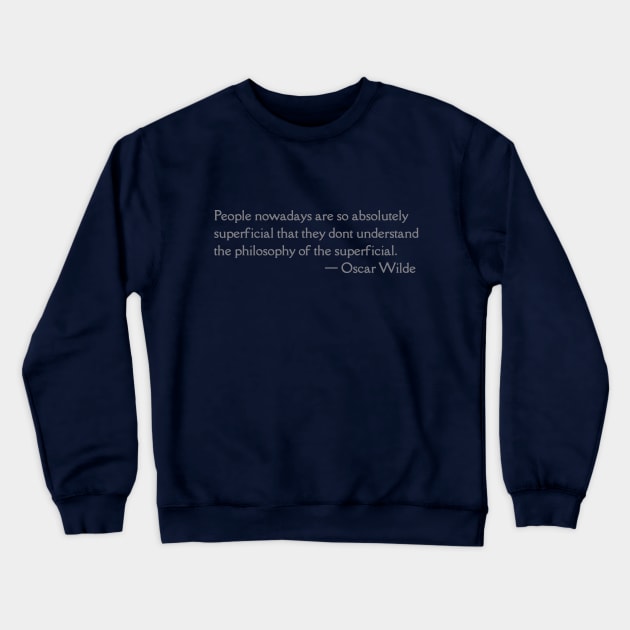 Oscar Wilde quote Crewneck Sweatshirt by Volundz
